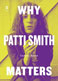 Book: Why Patti Smith Matters - SIGNED