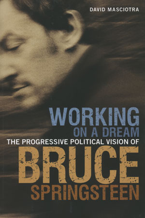 Book: Working on a Dream: The Progressive Political Vision of B. Springsteen