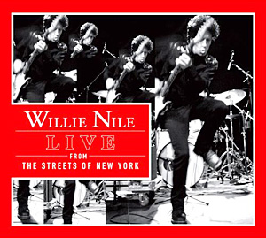 CD: Willie  Nile - Live from the Streets of New York