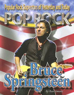 Book: Bruce Springsteen (Popular Rock Superstars of Yesterday and Today)