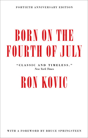 Book: Born on the Fourth of July, 40th Annv. Ed. (SOFTCOVER)