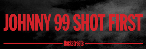 Backstreets Bumpersticker: Johnny 99 Shot First