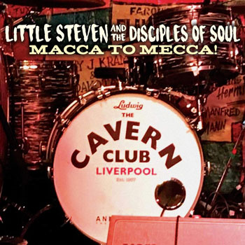CD: Little Steven and the Disciples of Soul - Macca to Mecca! (CD/DVD)