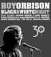 Blu-ray/CD: Roy Orbison - Black & White Night 30
